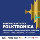 Residenza artistica FOLKTRONICA: call per producers, strumentisti, cantanti e compositori