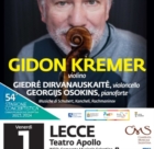  LECCE :  GIDON KREMER violino  GIEDRE DIRVANAUSKAITE violoncello  GEORGIJS OSOKINS pianoforte