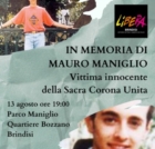  IN MEMORIA DI MAURO MANIGLIO, VITTIMA INNOCENTE DELLA SACRA CORONA UNITA