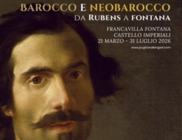 FRANCAVILLA FONTANA : LA GRANDE MOSTRA "BAROCCO E NEO BAROCCO"