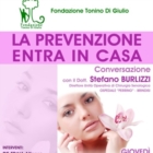 FONDAZIONE TONINO DI GIULIO : LA PREVENZIONE ENTRA IN CASA