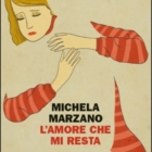 MICHELA MARZANO PRESENTA “L’AMORE CHE MI RESTA”