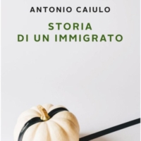 ANTONIO CAIULO PRESENTA �STORIA DI UN IMMIGRATO�