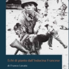 Franco Lovato : "Echi di pianto dall'Indocina francese"