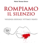 LECCE : “Rompiamo il silenzio - Violenza sessuale: vittime e reato”