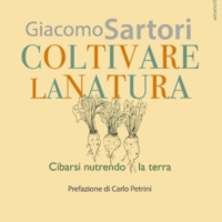 Dal 9 maggio in libreria e negli store online    COLTIVARE LA NATURA